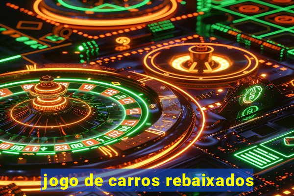 jogo de carros rebaixados